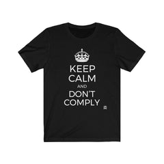 Keep Calm And Don't Comply T-Shirt Black XS 