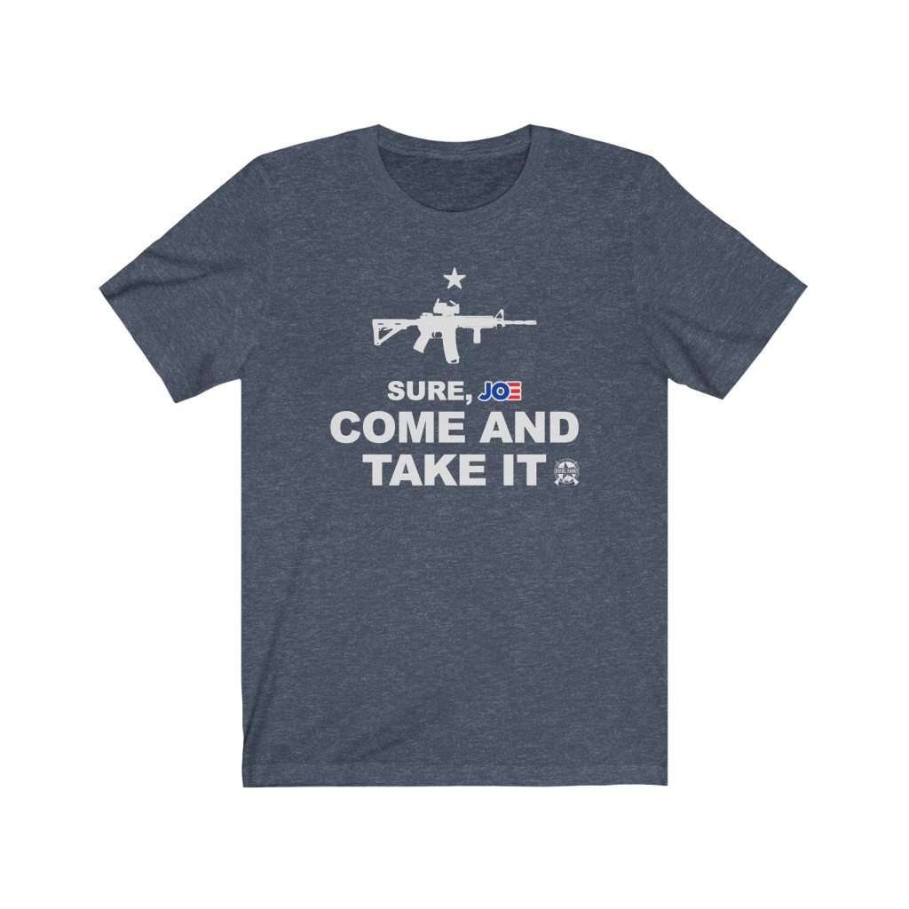 Sure, Joe. Come and Take It T-Shirt Heather Navy XS 