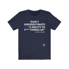 Don't Underestimate Joe's Ability To F**K Things Up T-Shirt Navy XS 