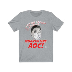 Stop The Spread of Socialism - Quarantine AOC Parody Premium Jersey T-Shirt T-Shirt Athletic Heather XS 