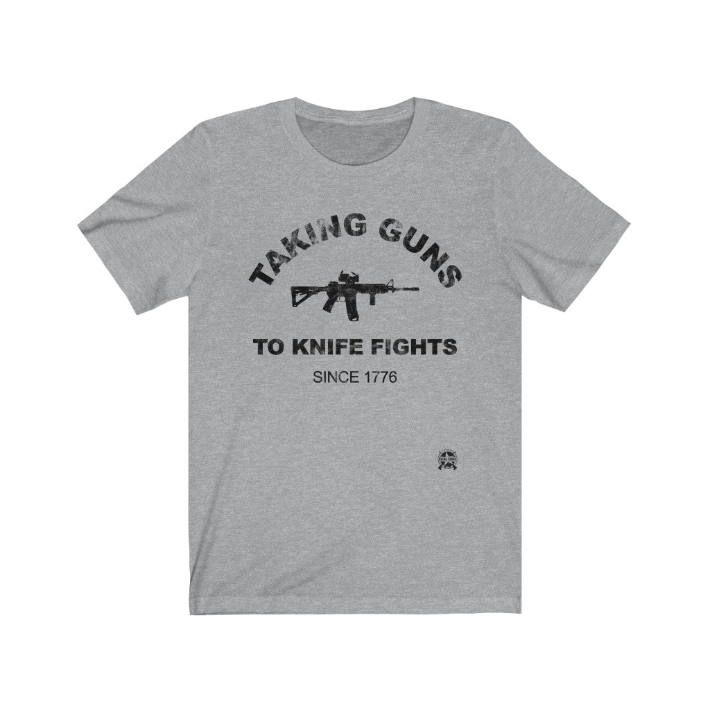 Taking Guns to Knife Fights Since 1776 T-Shirt Athletic Heather XS 