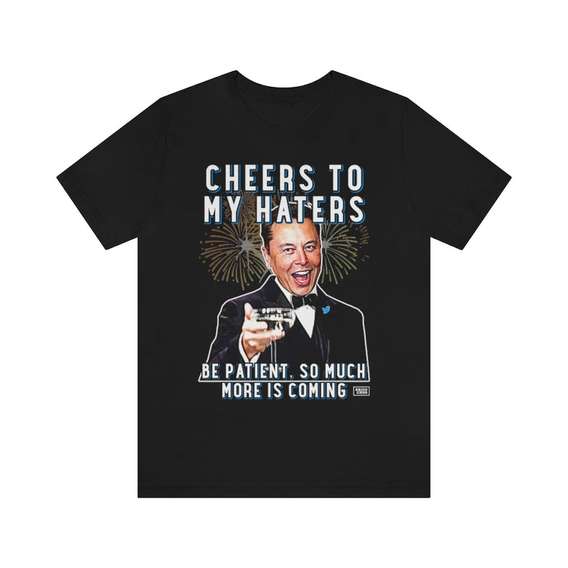 Elon Musk Cheers to My Haters Parody T-Shirt Black L 