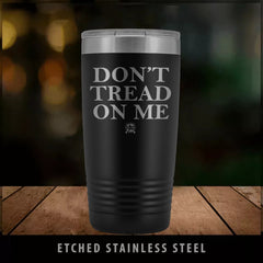 Don't Tread On Me Stainless Etched Tumbler Tumblers Black 
