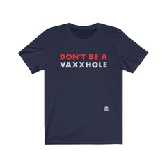 Don't Be a Vaxxhole T-Shirt Navy XS 