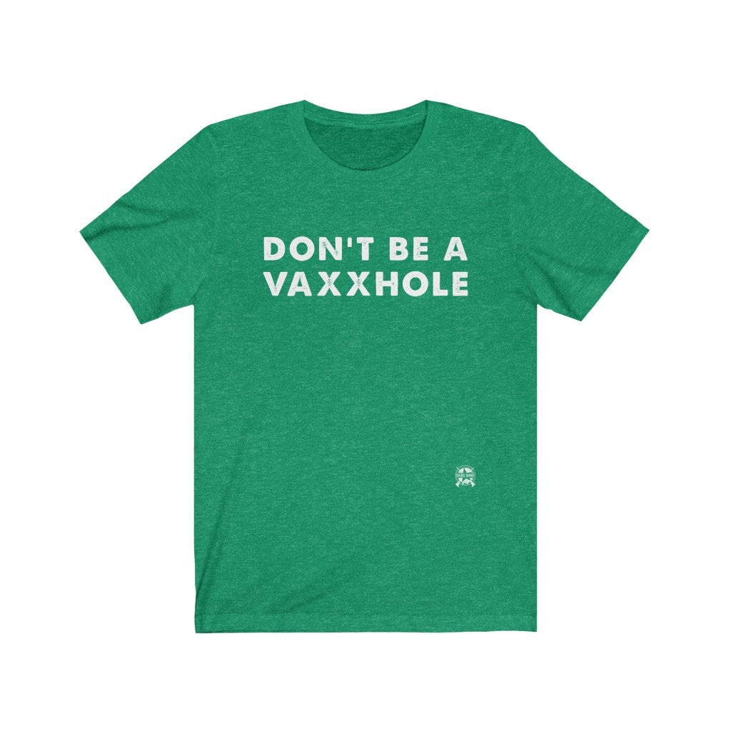 Don't Be a Vaxxhole T-Shirt Heather Kelly XS 