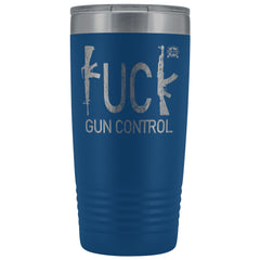 F -- K Gun Control Stainless Etched Tumbler Tumblers Blue 